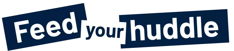 Feed your huddle decorative text headline.