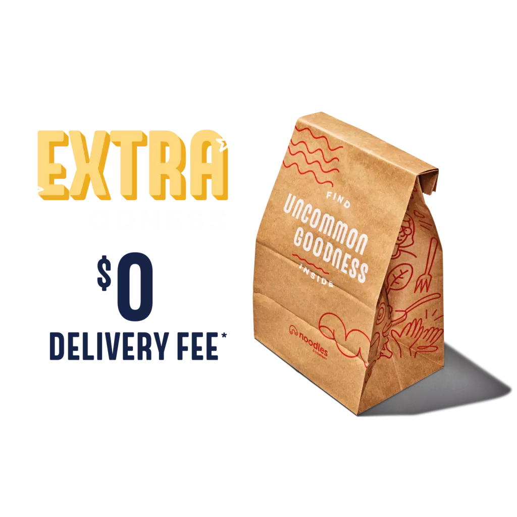 Extra Goodness $0 Delivery Fee and a Noodles &amp; Company to-go bag.