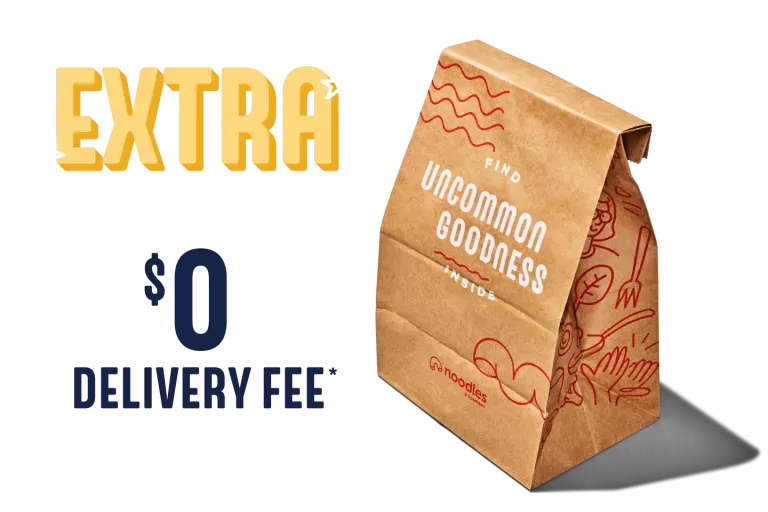 Extra Goodness $0 Delivery Fee and a Noodles &amp; Company to-go bag.